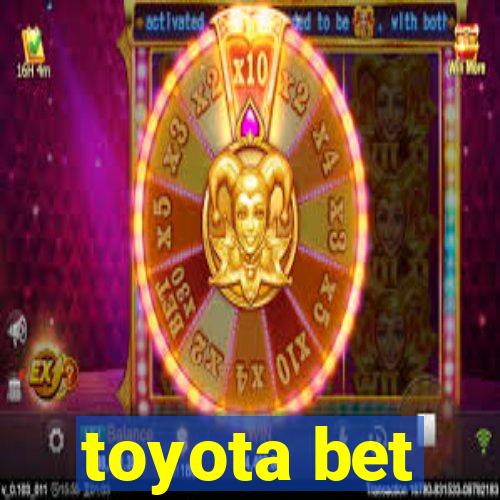 toyota bet